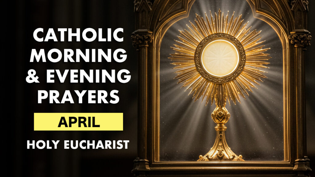Catholic Morning and Evening Prayers for April 2026 — Holy Eucharist