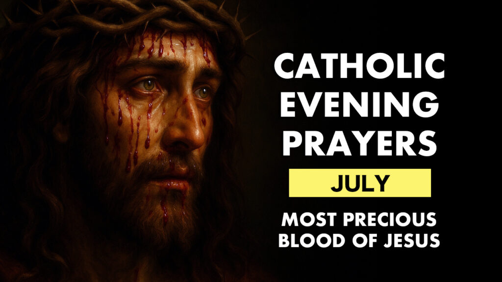Catholic Evening Prayers July — Most Precious Blood of Jesus