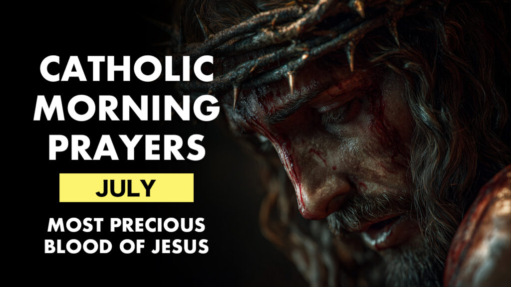 Catholic Morning Prayers July — Most Precious Blood of Jesus