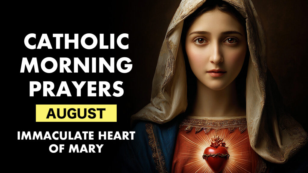 Catholic Morning Prayers August — Immaculate Heart of Mary devotion