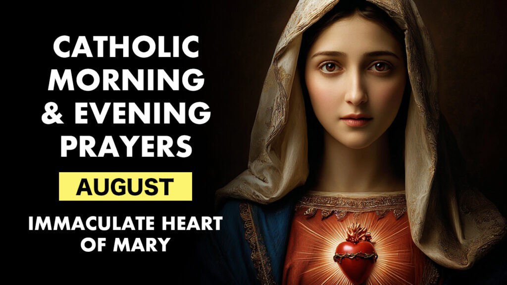 Catholic Morning & Evening Prayers August