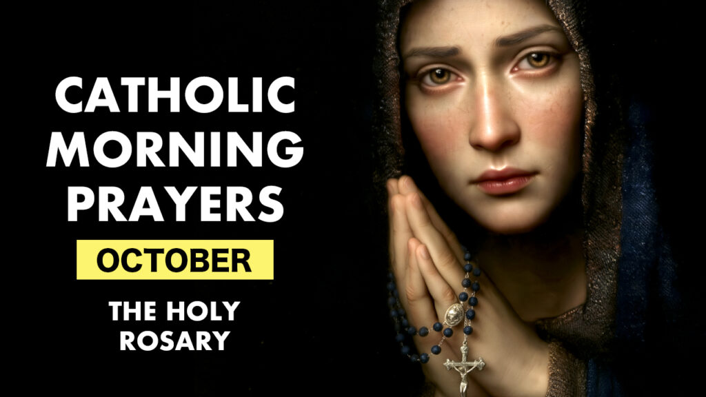 Catholic Morning Prayers October — Holy Rosary devotion
